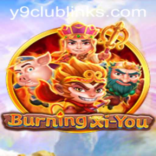 Exploring the World of BurningXiYou: A Deep Dive into Gameplay and Rules